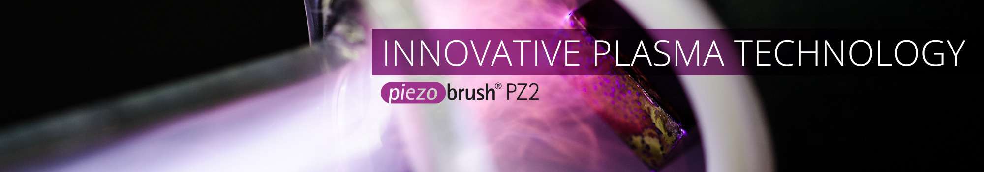 piezobrush PZ2 - innovative plasma handheld
