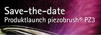 Produktlaunch piezobrush® PZ3