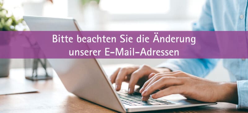 Änderung unserer E-Mail-Adressen